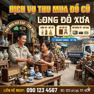 Chuyên Gia Giám Định Và Thu Mua Cổ Vật Quý Hiếm – Nơi Kỷ Vật Tìm Lại Giá Trị Đích Thực